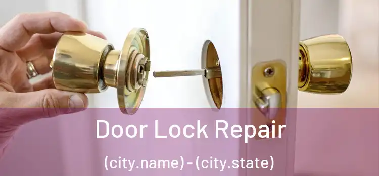  Door Lock Repair (city.name) - (city.state)